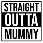 Straight Outta Mummy